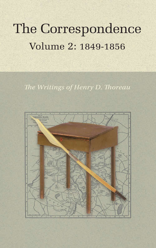 The Correspondence of Henry D. Thoreau: Volume 2: 1849-1856 (Writings of Henry D. Thoreau #28)