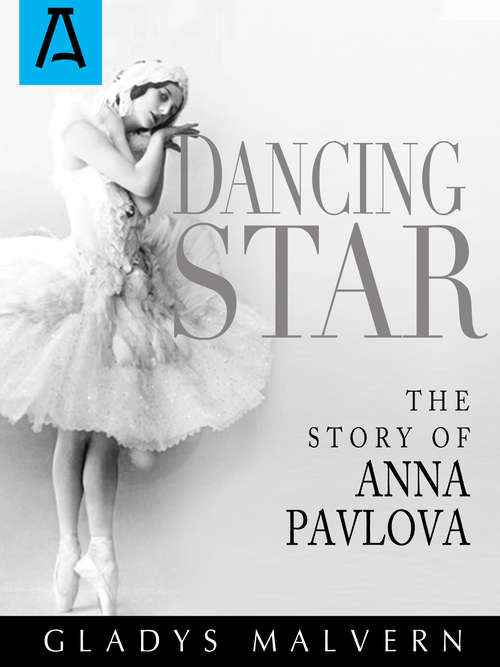 Book cover of Dancing Star: The Story of Anna Pavlova