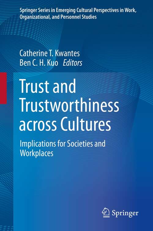 Trust and Trustworthiness across Cultures: Implications for Societies and Workplaces (Springer Series in Emerging Cultural Perspectives in Work, Organizational, and Personnel Studies)