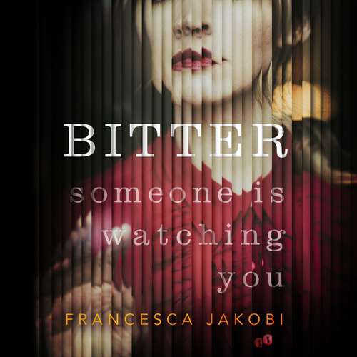 Book cover of Bitter: A novel to detonate the heart, gripping, moving and unforgettable