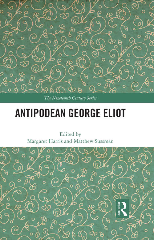 Book cover of Antipodean George Eliot (The Nineteenth Century Series)