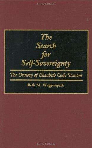Book cover of The Search for Self-Sovereignty: The Oratory of Elizabeth Cady Stanton