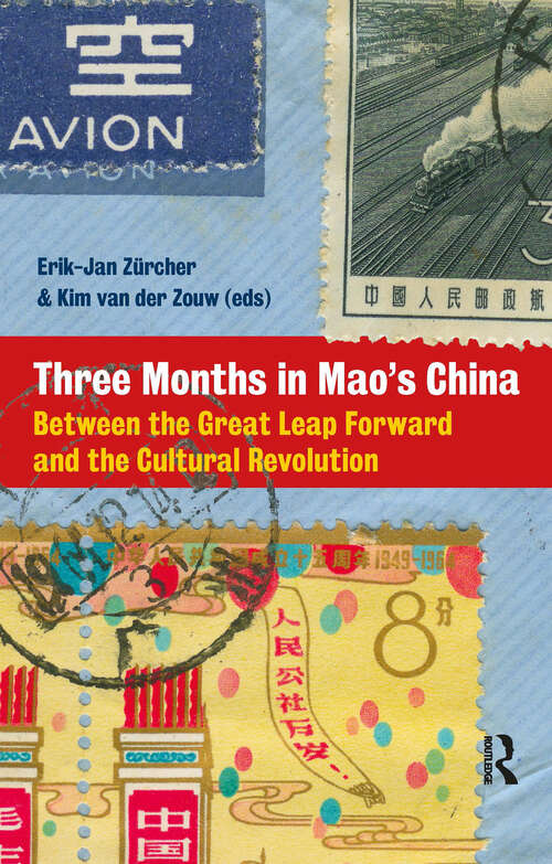 Book cover of Three Months in Mao's China: Between the Great Leap Forward and the Cultural Revolution (1) (Asian History)
