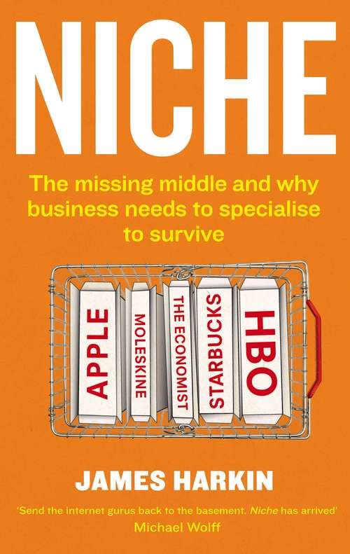 Niche: The missing middle and why business needs to specialise to survive