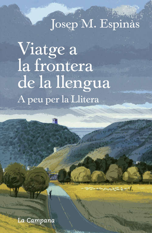 Book cover of Viatge a la frontera de la llengua: A peu per la Llitera