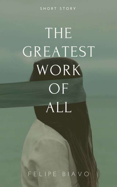 The Greatest Work of All
