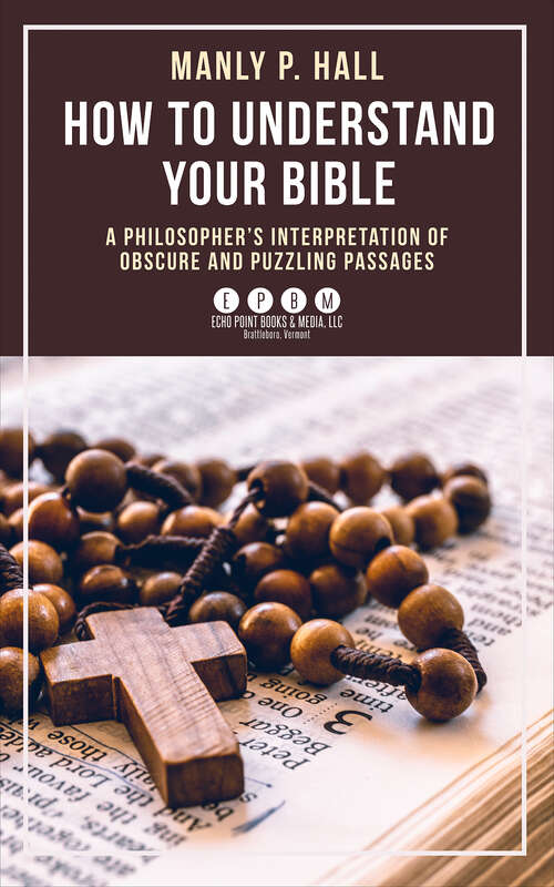 Book cover of How To Understand Your Bible: A Philosopher's Interpretation of Obscure and Puzzling Passages