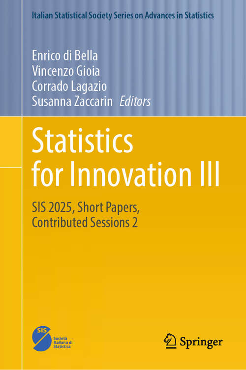 Book cover of Statistics for Innovation III: SIS 2025, Short Papers, Contributed Sessions 2 (Italian Statistical Society Series on Advances in Statistics)