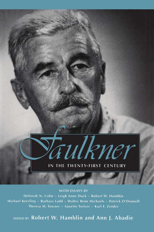 Book cover of Faulkner in the Twenty-First Century (EPUB Single) (Faulkner and Yoknapatawpha Series)