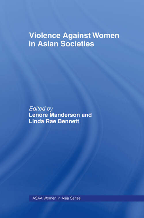 Violence Against Women in Asian Societies: Gender Inequality and Technologies of Violence (ASAA Women in Asia Series #Edwards, Louise (australian Catholic University, A)