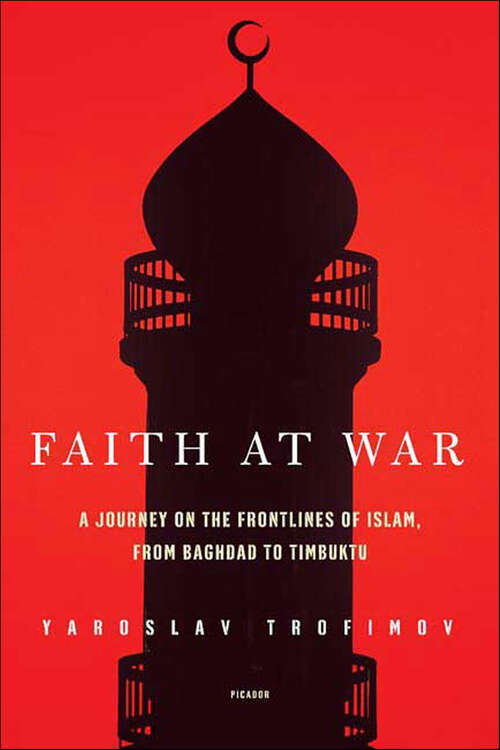 Book cover of Faith at War: A Journey on the Frontlines of Islam, from Baghdad to Timbuktu
