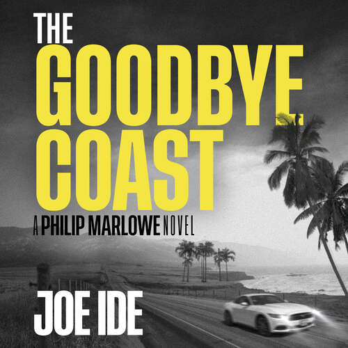Book cover of The Goodbye Coast: A Philip Marlowe Novel