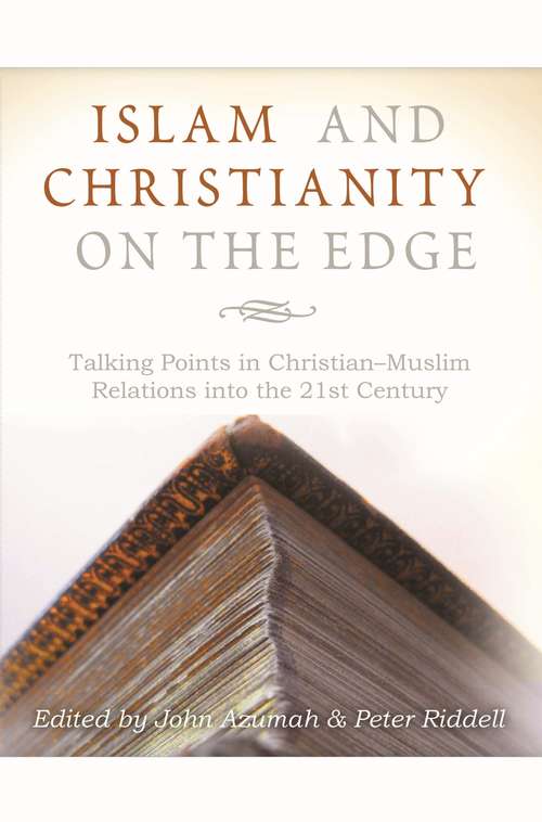 Islam and Christianity on the Edge: Talking Points in Christian-Muslim Relations into the 21st Century