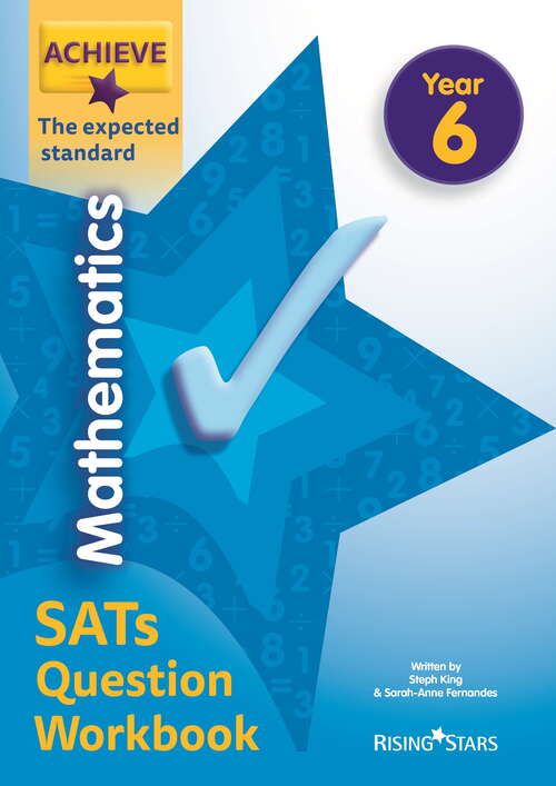 Book cover of Achieve Mathematics SATs Question Workbook The Expected Standard Year 6 (Achieve Key Stage 2 SATs Revision)
