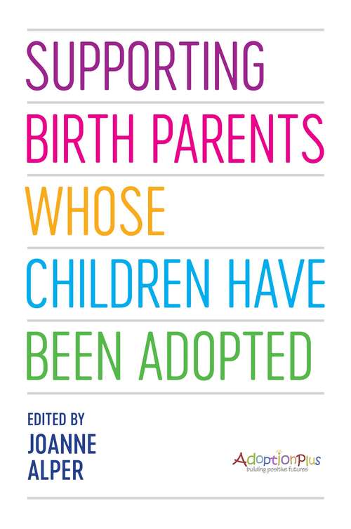 Supporting Birth Parents Whose Children Have Been Adopted