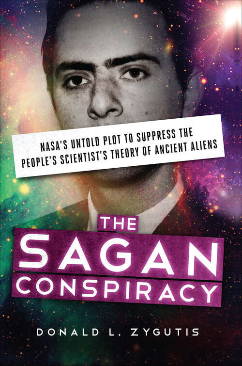 Book cover of The Sagan Conspiracy: NASA's Untold Plot to Suppress the People's Scientist's Theory of Ancient Aliens
