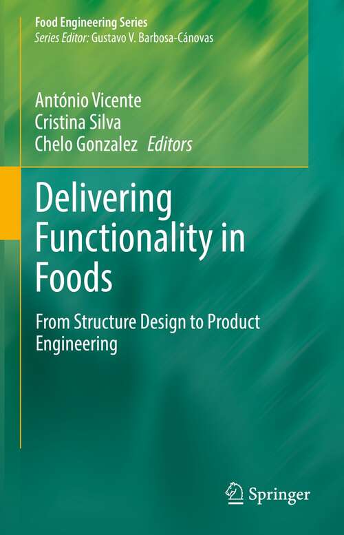 Delivering Functionality in Foods: From Structure Design to Product Engineering (Food Engineering Series)