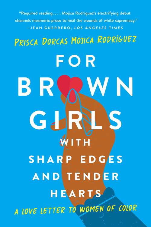 Book cover of For Brown Girls with Sharp Edges and Tender Hearts: A Love Letter to Women of Color