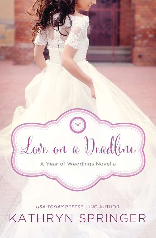 Book cover of Love on a Deadline: An August Wedding Story