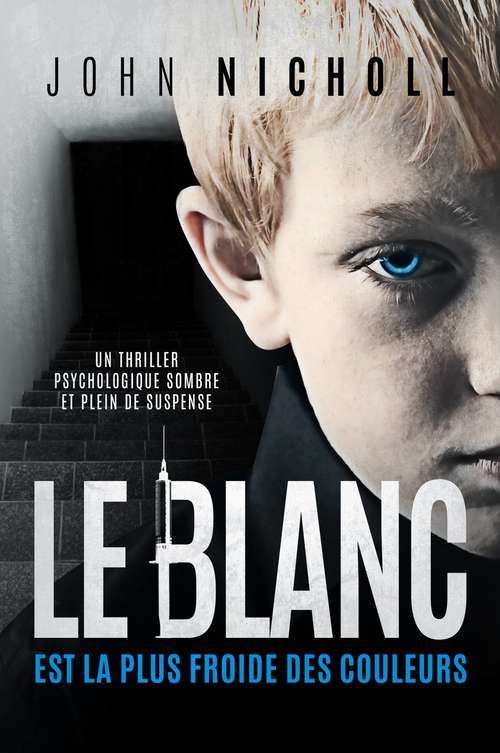 Book cover of Le blanc est la plus froide des couleurs: Un thriller psychologique sombre et plein de suspense