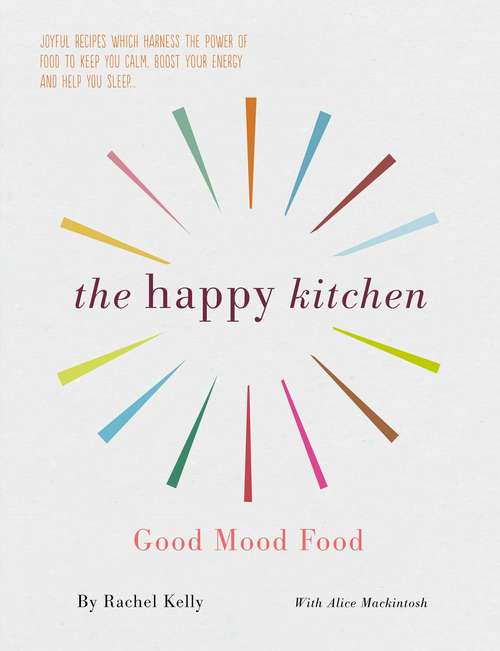 Book cover of The Happy Kitchen: Good Mood Food