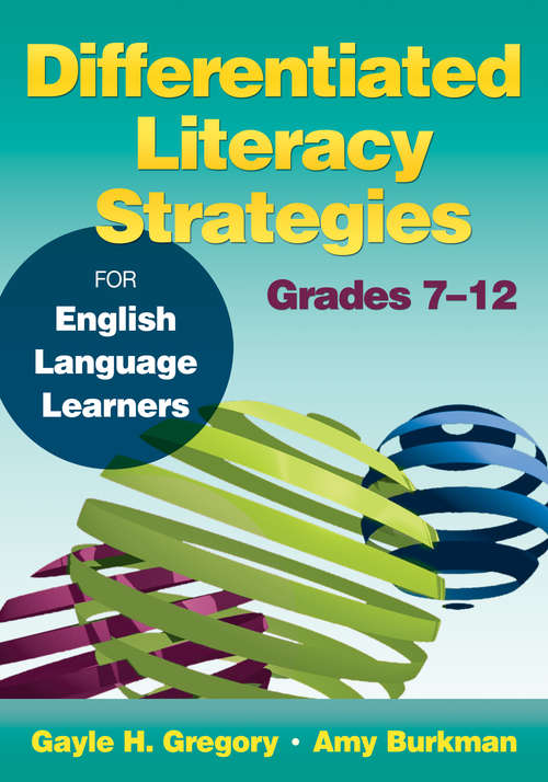 Differentiated Literacy Strategies for English Language Learners, Grades 7–12