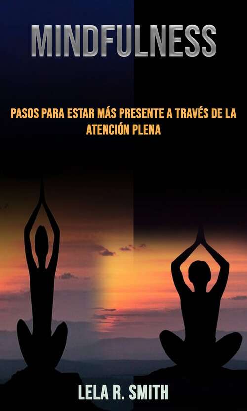 Book cover of Mindfulness: Meditación mediante una vida en el presente