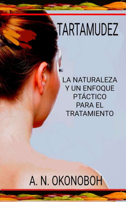 Book cover of Tartamudez: La Naturaleza Y Un Enfoque Práctico Para El Tratamiento