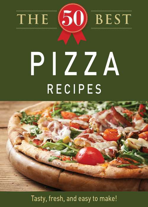 Book cover of The 50 Best Pizza Recipes