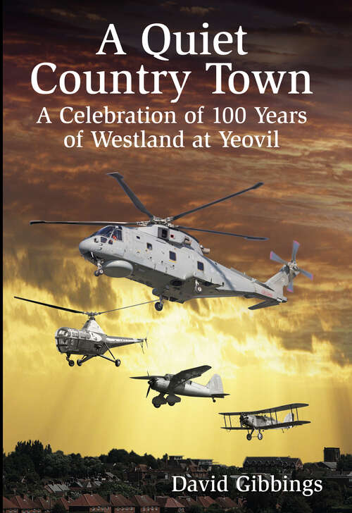 Book cover of A Quiet Country Town: A Celebration of Westland at Yeovil
