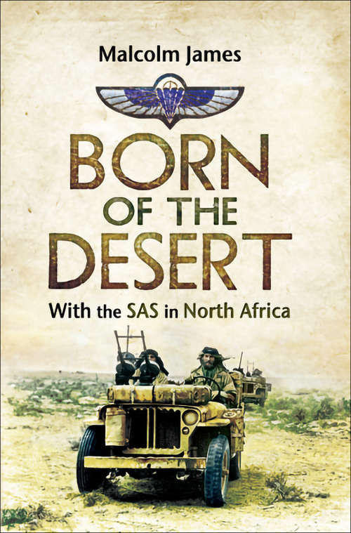 Book cover of Born of the Desert: With the SAS in North Africa