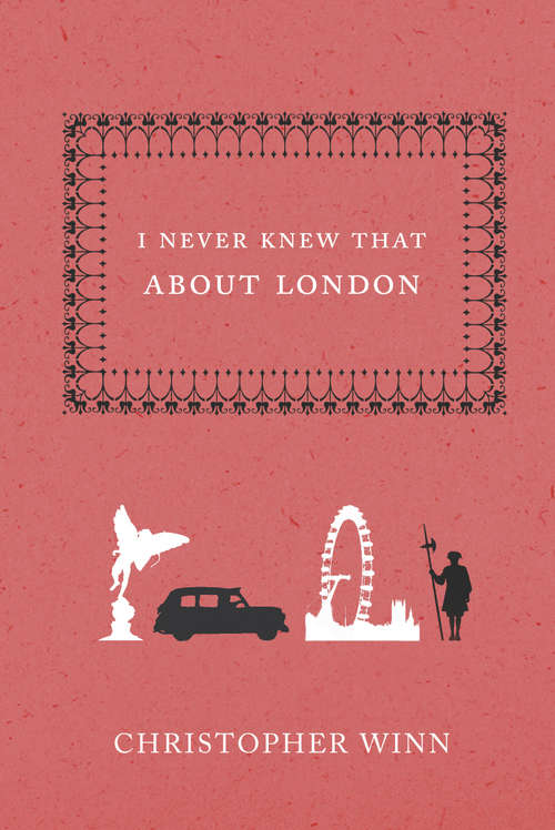 Book cover of I Never Knew That About London