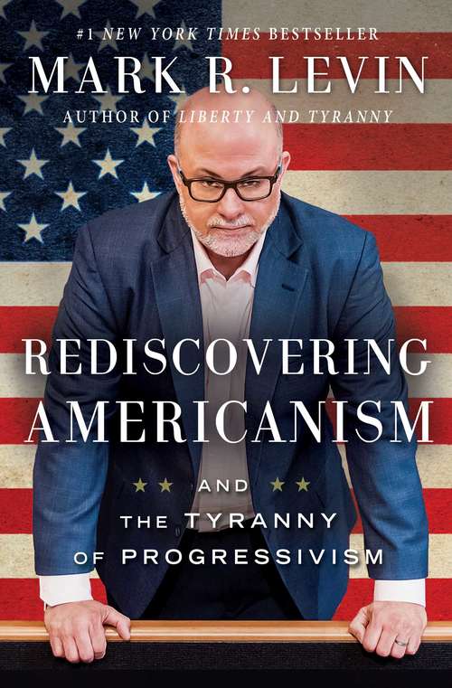 Book cover of Rediscovering Americanism: And the Tyranny of Progressivism