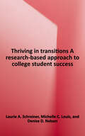 Thriving in Transitions: A Research-based Approach to College Student Success