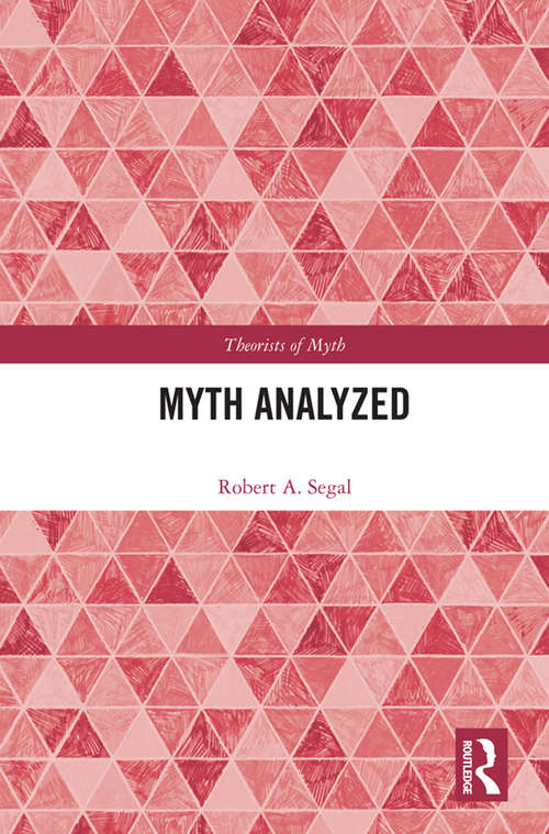 Myth Analyzed (Theorists of Myth)