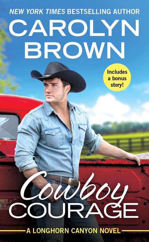 Cowboy Courage: Includes a bonus novella (Longhorn Canyon #6)