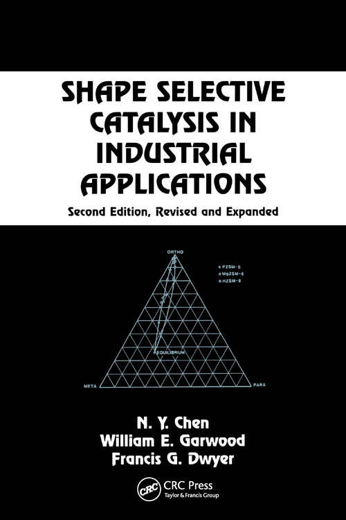Book cover of Shape Selective Catalysis in Industrial Applications, Second Edition, (2) (Chemical Industries Ser. #65)