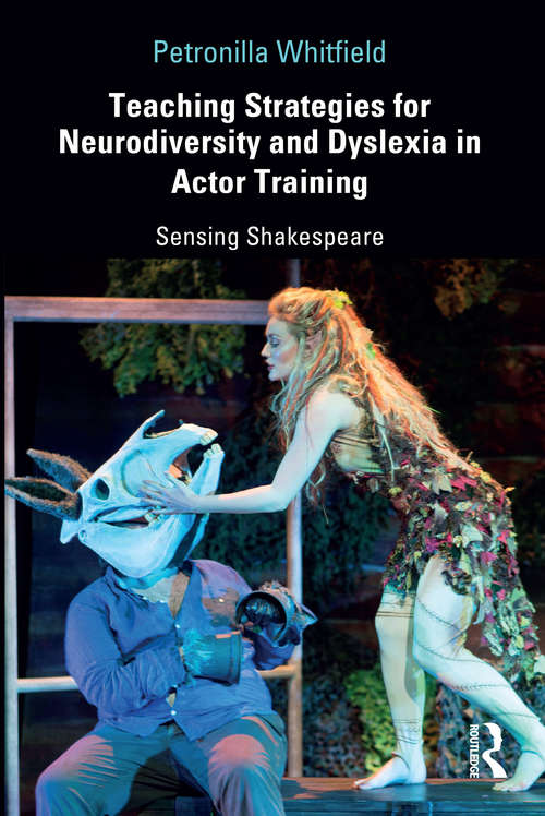 Book cover of Teaching Strategies for Neurodiversity and Dyslexia in Actor Training: Sensing Shakespeare