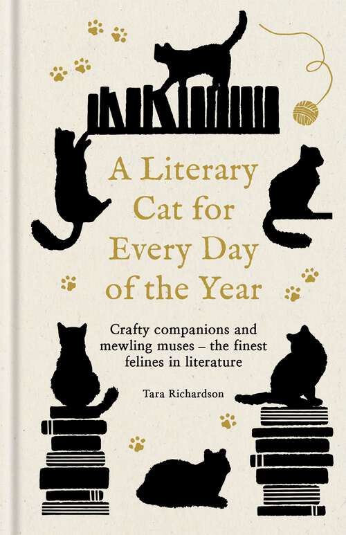 Book cover of A Literary Cat for Every Day of the Year: Crafty companions and mewling muses – the finest felines in literature