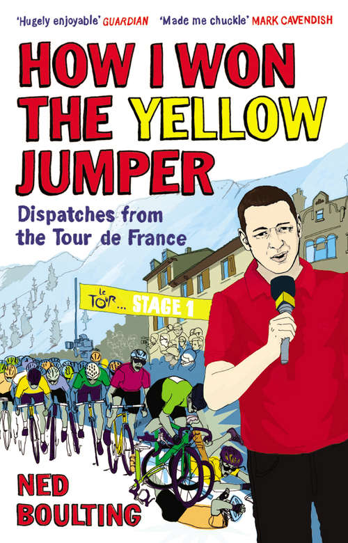 Book cover of How I Won the Yellow Jumper: Dispatches from the Tour de France