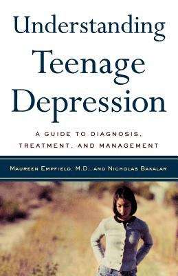 Book cover of Understanding Teenage Depression: A Guide to Diagnosis, Treatment, and Management