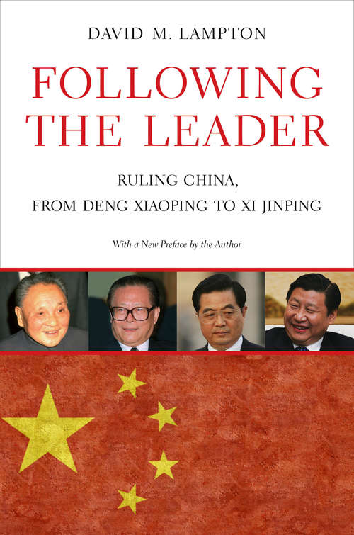 Book cover of Following the Leader: Ruling China, from Deng Xiaoping to Xi Jinping