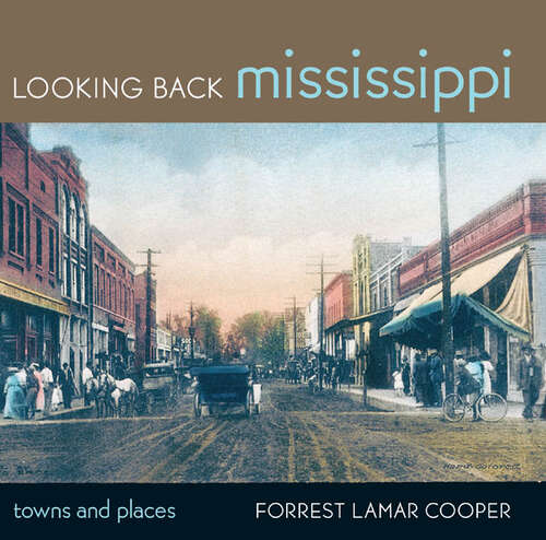 Book cover of Looking Back Mississippi: Towns and Places (EPUB Single)