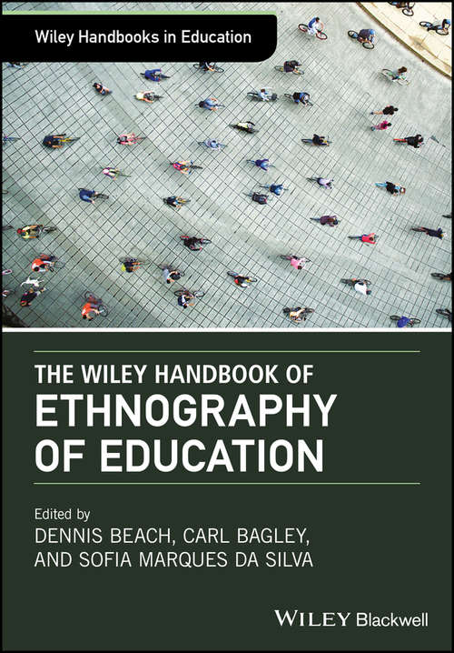 Book cover of The Wiley Handbook of Ethnography of Education (Wiley Handbooks in Education)