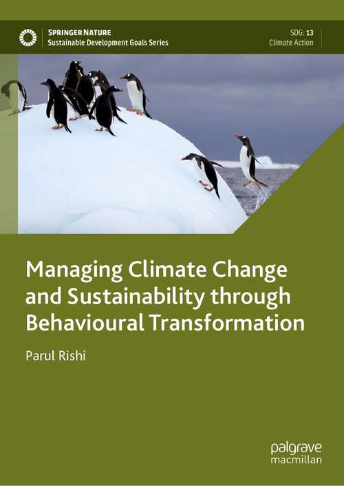 Book cover of Managing Climate Change and Sustainability through Behavioural Transformation (1st ed. 2022) (Sustainable Development Goals Series)