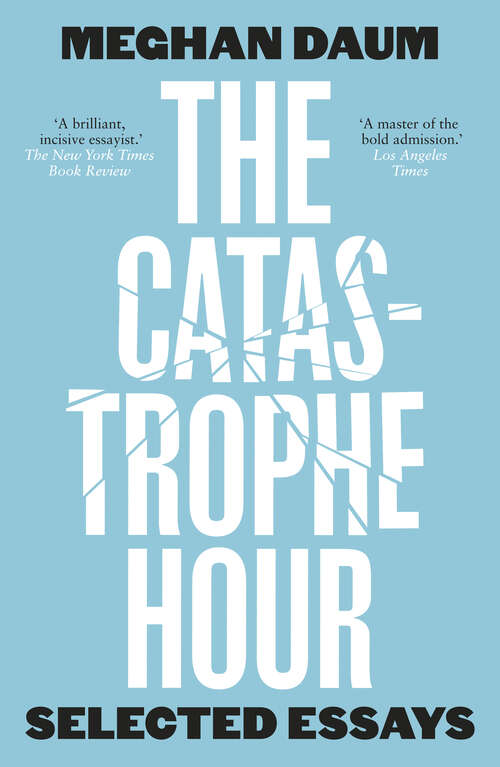 Book cover of The Catastrophe Hour: Selected Essays