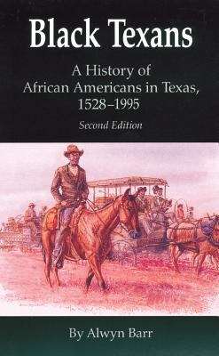 Book cover of Black Texans: A History of African Americans in Texas, 1528-1995
