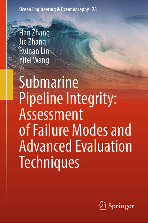 Book cover of Submarine Pipeline Integrity: Assessment of Failure Modes and Advanced Evaluation Techniques (Ocean Engineering & Oceanography #28)