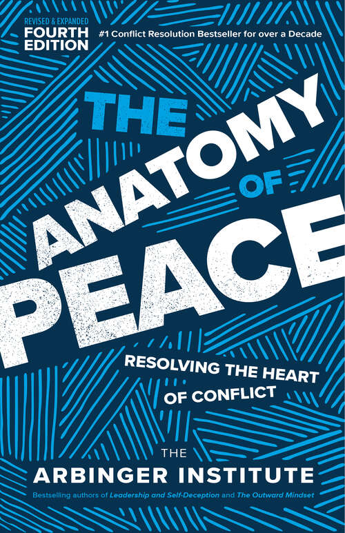 Book cover of The Anatomy of Peace, Fourth Edition: Resolving the Heart of Conflict (4)