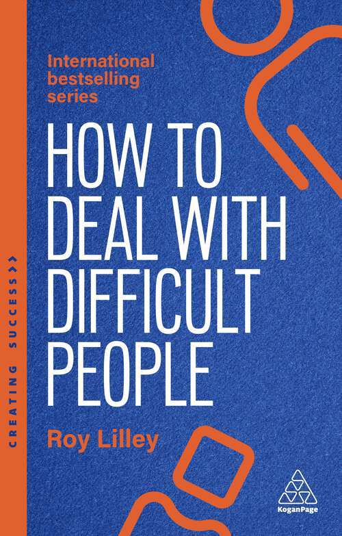 Book cover of How to Deal with Difficult People: Fast, Effective Strategies for Handling Problem People (6) (Creating Success)